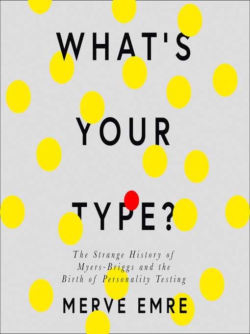 Title details for What's Your Type? by Merve Emre - Available